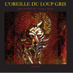 L'oreille du loup gris : Kamishibaï / Darwiche Jihad et Musa Hassam | Darwiche, Jihad. Auteur