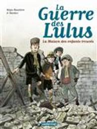 La guerre des Lulus / Régis Hautière | Hautière, Régis. Auteur